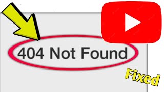 How to Fix YouTube Error 404 Not Found Problem Solved [upl. by Aikemet]