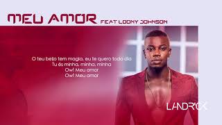 Landrick  Meu Amor Ft Loony Johnson 2018 [upl. by Magen]