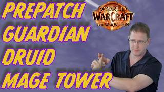 Guardian Druid Mage Tower  War Within Prepatch [upl. by Cassidy250]