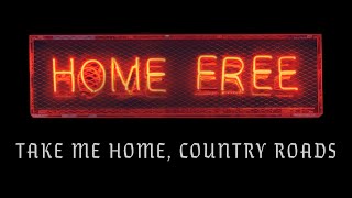 John Denver  Take Me Home Country Roads Home Free Cover Official Music Video [upl. by Spaulding180]