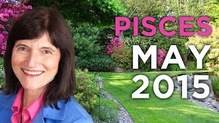 PISCES MAY 2015  Astrology Forecast  Barbara Goldsmith [upl. by Anglo]