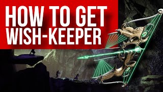 Destiny 2 Season Of The Wish  HOW TO GET THE WISHKEEPER EXOTIC BOW [upl. by Jesh]