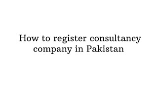 How to register consultancy company in Pakistan [upl. by Remark648]