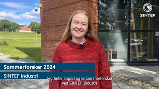 Sommerforsker SINTEF Industri 2024  Ingrid [upl. by Rovelli]