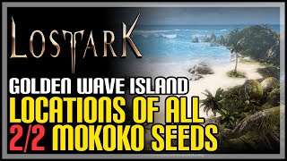 Golden Wave Island All Mokoko Seeds Lost Ark [upl. by Wayolle32]