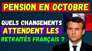 🚨URGENT❗️PENSION EN OCTOBRE 2024 👉 QUELS CHANGEMENTS ATTENDENT LES RETRAITÉS FRANÇAIS [upl. by Mccowyn]