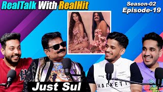 JustSul On Dubai Girls Meeting Salman Khan Big Boss And More  RealTalk S02 Ep 19 [upl. by Nagrom]