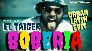 El Taiger  La Boberia Urban Latin Edit 2025 eltaiger reggaetoncubano boberia [upl. by Susie]