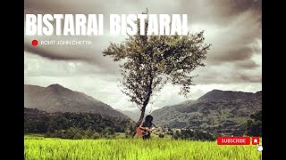 Bistarai  Rohit John Chettri  Official Music Video  Soulful Nepali Acoustic Song [upl. by Murat]