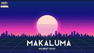 Wilbert Ross  Makaluma Lyrics Video [upl. by Yusuk]