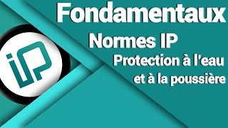 Comprendre la normes IP xx Protection contre leau et la poussière [upl. by Leclair]