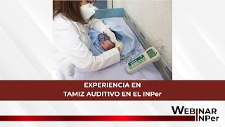 Webinar INPer quotEXPERIENCIA EN TAMIZ AUDITIVO EN EL INPerquot [upl. by Eboj]