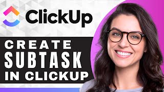 How to Create Subtask for Subtasks in ClickUp  ClickUp For Beginners [upl. by Seyler602]