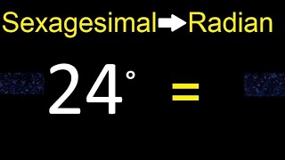 Convert 24 sexagesimal degree to radian  transform easy method [upl. by Llerrod]