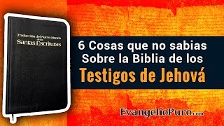 6 Datos sobre la Biblia de los Testigos de Jehová que Todo Mundo Debe Saber [upl. by Itin]