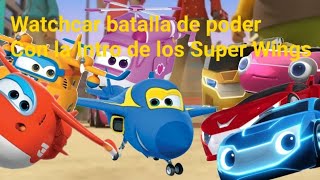 Watchcar batalla de poder pero Con la Intro de los Super wings Temporada 3 😁 😁 [upl. by Torruella]