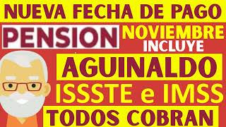 FECHAS de PAGO PENSION NOVIEMBRE IMSS e ISSSTE Viene con AGUINALDO incluidos BUENA NOTICIA ADULTOS💰🧓 [upl. by Sturdivant992]