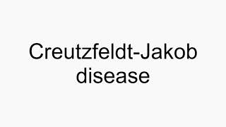 How to pronounce CreutzfeldtJakob disease [upl. by Firman]