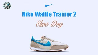 Nike Waffle Trainer 2  Shoe Dog [upl. by Sama]