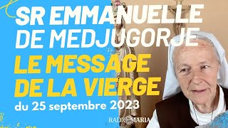 Sœur Emmanuel de Medjugorje  Message de la Vierge du 25 septembre 2023 [upl. by Ellecram]