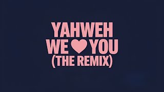 YAHWEH WE 💙 YOU THE REMIX  ELEVATION WORSHIP  by Marlon Robertson amp Kyle Evans [upl. by Worthington]