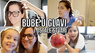 BUBE U GLAVI I OSTALE STVARI  VLOG  mama 4 djece [upl. by Rowney488]