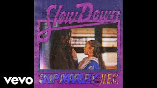 Skip Marley HER  Slow Down Acoustic  Audio [upl. by Venterea261]