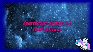 Spartacore Remix V2  GSR Edition [upl. by Clayborne233]