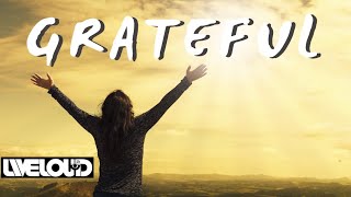 Grateful  Liveloud  HD Lyrics  CFC SFC YFC [upl. by Valda]