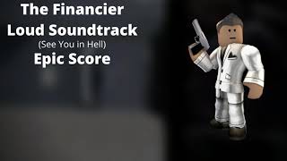 ROBLOX  Entry Point Soundtrack The Financier Loud See You in Hell  Epic Score [upl. by Darrelle]