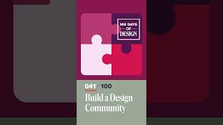 Build a Design Community  Day 41 of 100 Days of Design shorts [upl. by Adelaida231]