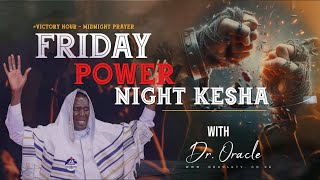 TRAVAILING TO PREVAIL IN PRAYERS  FRIDAY POWER NIGHT KESHA  DR ORACLE [upl. by Nelehyram]