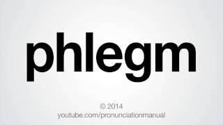 How to Pronounce phlegm [upl. by Patrick]