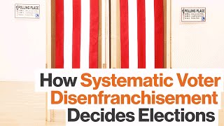 How Voter Disenfranchisement Strategically Shrinks the Electorate  Big Think [upl. by Bein]