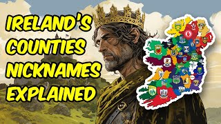 32 Irish County Nicknames Explained [upl. by Suoicserp72]