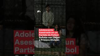 Adolescente asesinado en un partido de fútbol soñaba con llegar a la primera división  N Shorts [upl. by Sirmons]