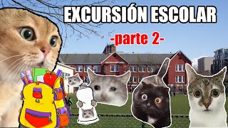 EXCURSIÓN ESCOLAR parte 2 meme de gatos [upl. by Aikemaj]