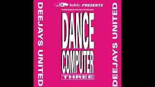 Deejays United  Dance Computer Three 12 Version [upl. by Venetis]