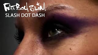 Fatboy Slim  Slash Dot Dash Official Video [upl. by Norse219]