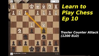 Learn to Play Chess Ep 10  Traxler Counterattack 1200 ELO [upl. by Bettina]