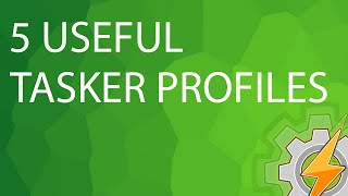 5 Useful Tasker Profiles for Beginners Part 2 [upl. by Sherrill]