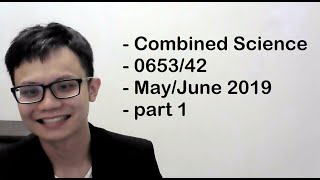 Combined Science 065342 MayJune 2019 part 1 [upl. by Laureen557]