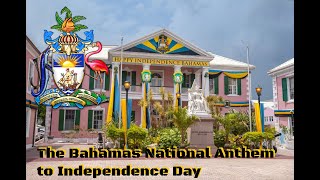 The Bahamas National Anthem 🇧🇸Independence Day from 10th July 1973Independence from United Kingdom [upl. by Norga]