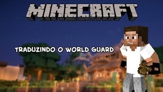 Minecraft  Traduzindo o WorldGuard [upl. by Yrtsed573]