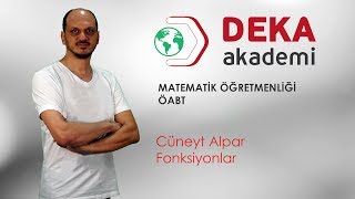 DEKA AKADEMİ ÖABT Matematik Öğretmenliği Cüneyt Alpar  Fonksiyonlar [upl. by Clayborne]