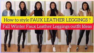 How to style FAUX LEATHER LEGGINGS  Fall Winter Faux Leather Leggings outfit ideas [upl. by Arte417]