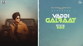 Vaddi Galbaat l Ajaydeep l Sembhy K l Pardeep Malak l Raula Records l New Punjabi Song 2024 [upl. by Lhamaj]