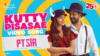 Kutty Pisasae  Video Song  PT Sir  Hiphop Tamizha  Kashmira Pardeshi  Karthik Venugopalan Vels [upl. by Massey]