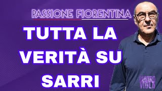 🟣 TUTTA LA VERITÀ SU SARRI ALLA FIORENTINA DOPO LE SUE PAROLE 🗣 [upl. by Xam]