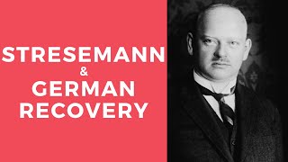 Stresemann and German Recovery [upl. by Ynhoj]